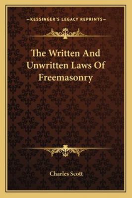 The Written And Unwritten Laws Of Freemasonry 1162870400 Book Cover