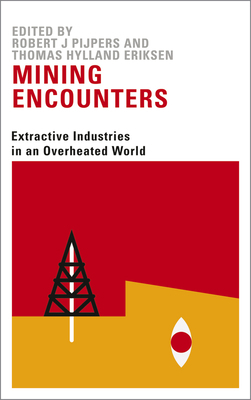 Mining Encounters: Extractive Industries in an ... 0745338372 Book Cover
