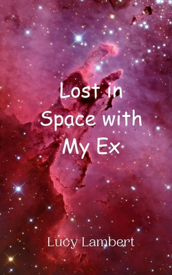 Lost in Space with My Ex 9908014552 Book Cover