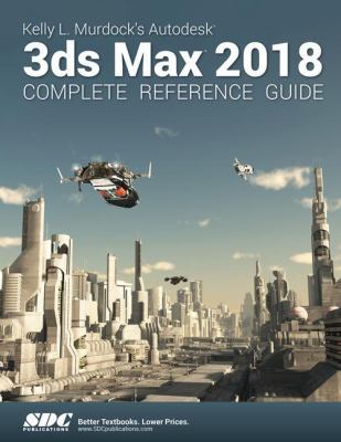Kelly L. Murdock's Autodesk 3ds Max 2018 Comple... 1630571075 Book Cover