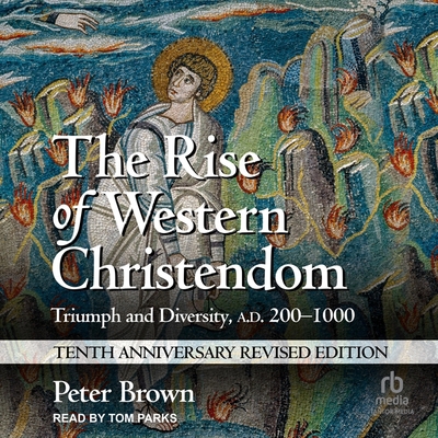The Rise of Western Christendom: Triumph and Di... B0CPM2MDTK Book Cover