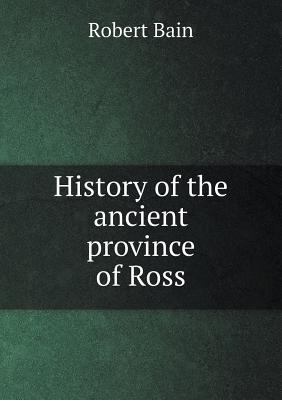 History of the Ancient Province of Ross 5518955413 Book Cover