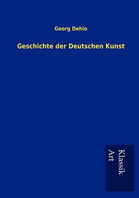 Geschichte der Deutschen Kunst [German] 3954911272 Book Cover