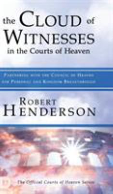 The Cloud of Witnesses in the Courts of Heaven 0768446503 Book Cover