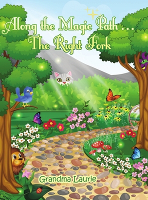 Along the Magic Path . . . The Right Fork 1716545951 Book Cover