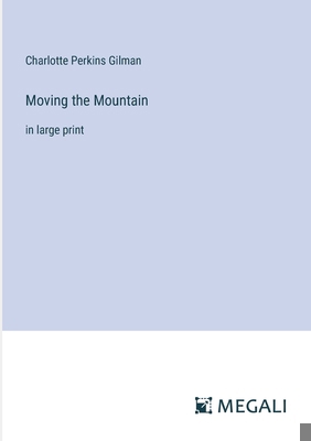 Moving the Mountain: in large print 3387301561 Book Cover