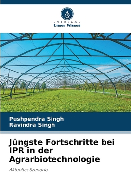 Jüngste Fortschritte bei IPR in der Agrarbiotec... [German] 6207858565 Book Cover