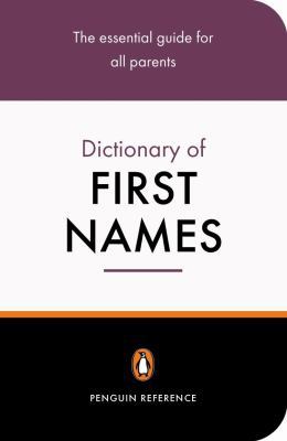 The Penguin Dictionary of First Names 0141013982 Book Cover