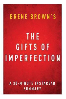 Paperback Gifts of Imperfection by Brene Brown a 30-Minute Instaread Summary : Let Go of Who You Think You're Supposed to Be and Embrace Who You Are Book