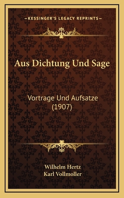 Aus Dichtung Und Sage: Vortrage Und Aufsatze (1... [German] 1168205891 Book Cover