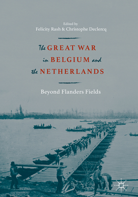The Great War in Belgium and the Netherlands: B... 3319731076 Book Cover