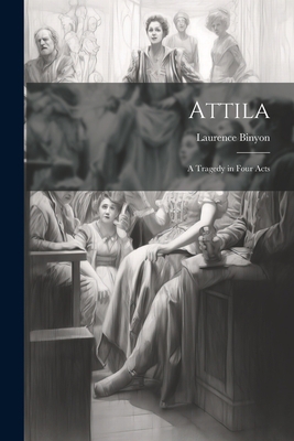 Attila: A Tragedy in Four Acts 1022122258 Book Cover