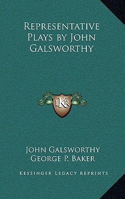 Representative Plays by John Galsworthy 1163326348 Book Cover