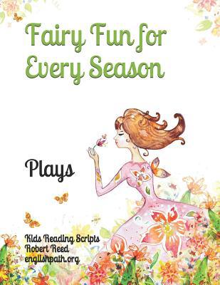 Fairy Fun for Every Season: Plays 1074720288 Book Cover