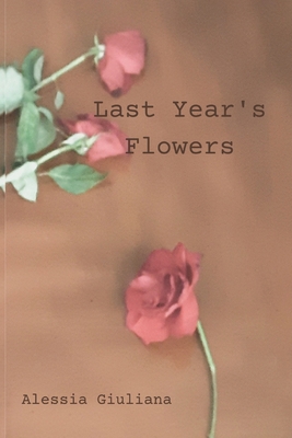 Last Year's Flowers B0CHL7DDHY Book Cover