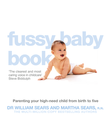 The Fussy Baby Book: Parenting Your High-Need C... 0007332149 Book Cover