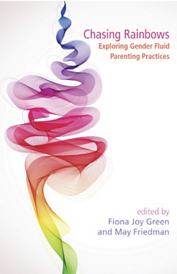 Chasing Rainbows: Exploring Gender Fluid Parent... 1927335183 Book Cover