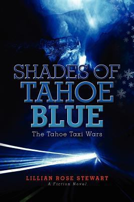 Shades of Tahoe Blue: The Tahoe Taxi Wars 1463585756 Book Cover