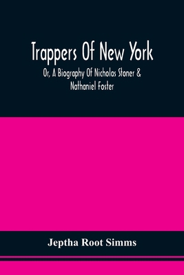 Trappers Of New York, Or, A Biography Of Nichol... 9354509746 Book Cover