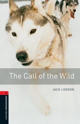 Oxford Bookworms Library: Level 3: : The Call o... 0194791106 Book Cover