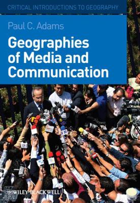 Geographies of Media and Communication: A Criti... 1405154136 Book Cover