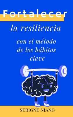 Fortalecer la resiliencia con el método de los ... [Spanish]            Book Cover