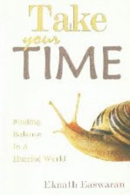Take Your Time Finding Balance in a Hurried World 8172248423 Book Cover