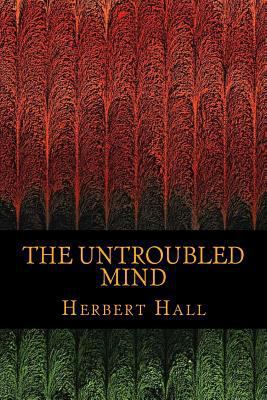 THe Untroubled Mind 1540638790 Book Cover