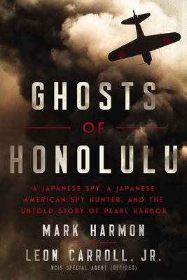 Ghosts of Honolulu: A Japanese Spy, a Japanese ... 1400337011 Book Cover