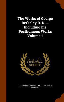 The Works of George Berkeley D. D. ... Includin... 1345391099 Book Cover
