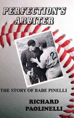 Perfection's Arbiter: The Story of Babe Pinelli 1678075132 Book Cover