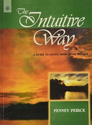The Intuitive Way: A Guide to Living From Inner... 8178220083 Book Cover