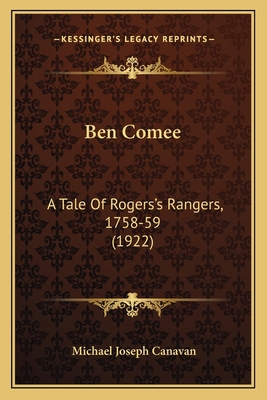 Ben Comee: A Tale Of Rogers's Rangers, 1758-59 ... 1164586084 Book Cover