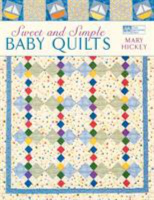 Sweet and Simple Baby Quilts 1564774260 Book Cover