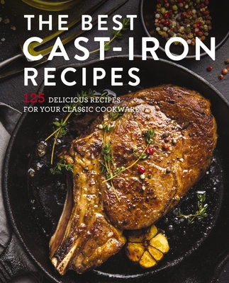 The Best Cast Iron Cookbook: 125 Delicious Reci... 1646430824 Book Cover