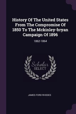 History Of The United States From The Compromis... 1378387147 Book Cover