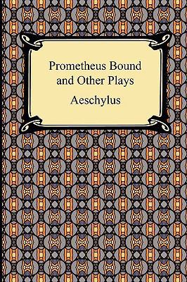 Prometheus Bound and Other Plays 1420934651 Book Cover