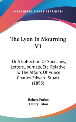 The Lyon In Mourning V1: Or A Collection Of Spe... 1104580179 Book Cover