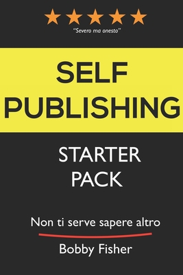 Self-Publishing Starter Pack: Non ti serve sape... [Italian] 1711545554 Book Cover