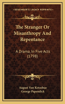 The Stranger Or Misanthropy And Repentance: A D... 1169102069 Book Cover