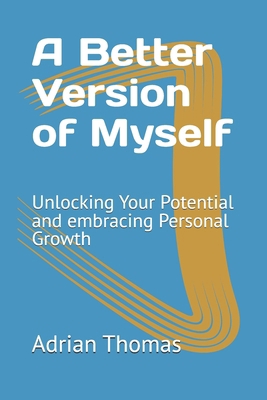 A Better Version of Myself: Unlocking Your Pote... B0D9P937VK Book Cover