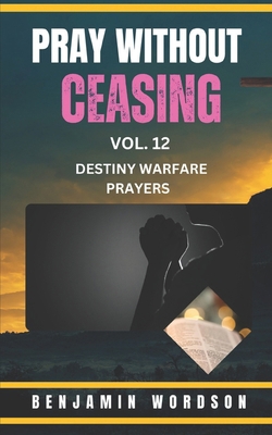 Pray Without Ceasing Volume. 12 B0FR4JG5SW Book Cover