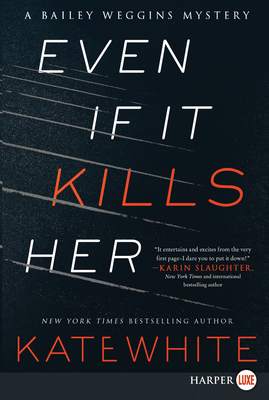 Even If It Kills Her: A Bailey Weggins Mystery [Large Print] 0062688219 Book Cover