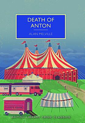 Death of Anton (British Library Crime Classics) 0712357882 Book Cover