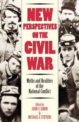 New Perspectives on the Civil War: Myths and Re... 0742521206 Book Cover