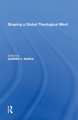 Shaping a Global Theological Mind 1138622583 Book Cover