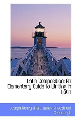 Latin Composition: An Elementary Guide to Writi... 110347345X Book Cover