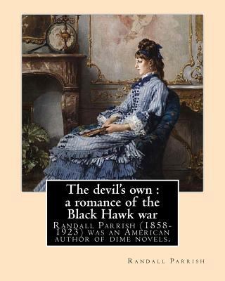 The devil's own: a romance of the Black Hawk wa... 1548944734 Book Cover