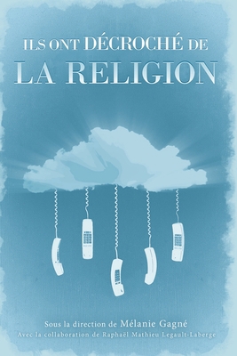 Ils ont décroché de la religion: Histoires de d... [French] B09TV571DT Book Cover