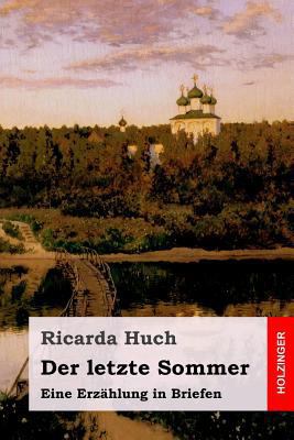 Der letzte Sommer: Eine Erzählung in Briefen [German] 1983458805 Book Cover
